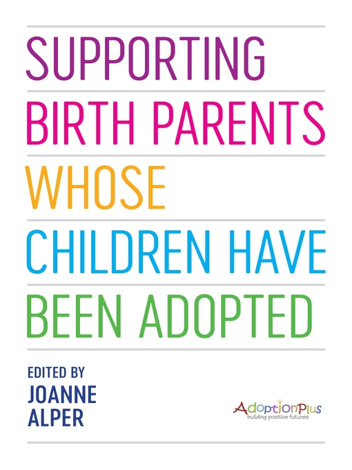 Title details for Supporting Birth Parents Whose Children Have Been Adopted by Joanne Alper - Available